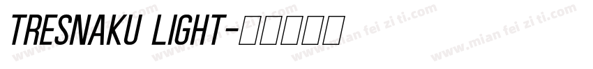 Tresnaku Light字体转换